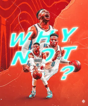 NBA篮球明星韦少拉塞尔威斯布鲁克Why not